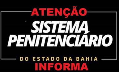 A Secretaria de Administração Penitenciária e Ressocialização do Estado da Bahia informa