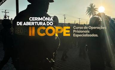 Seap realiza abertura do II Curso de Operações Prisionais Especializadas